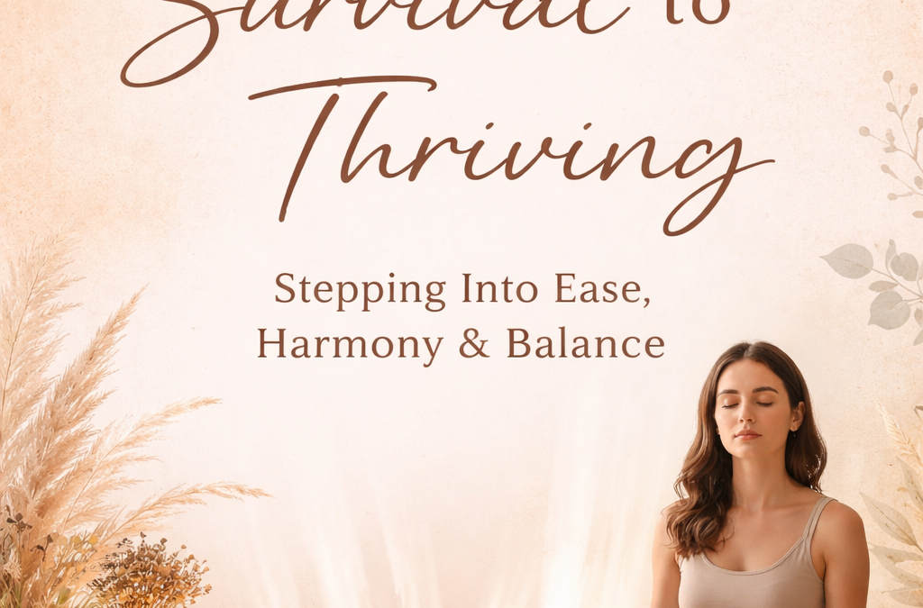 From Survival to Thriving: Gently Reclaiming Peace, Harmony & Ease