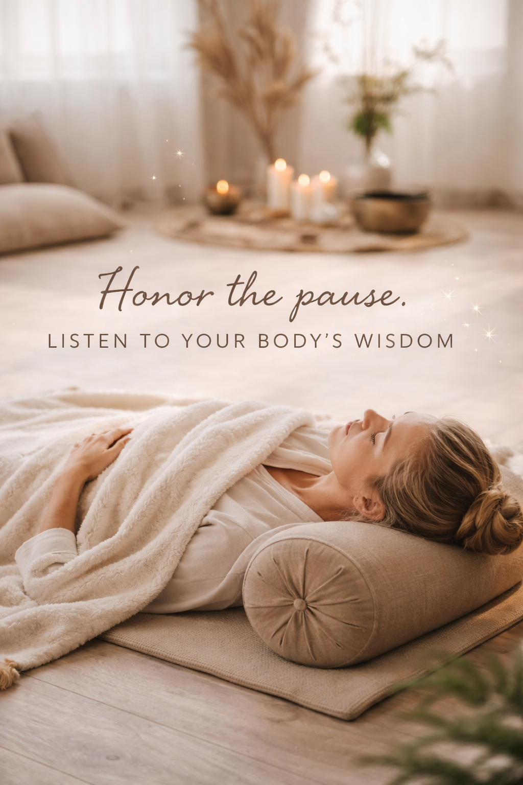 Honoring the Pause Listening to the Wisdom of Your Body